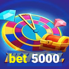 bet 5000